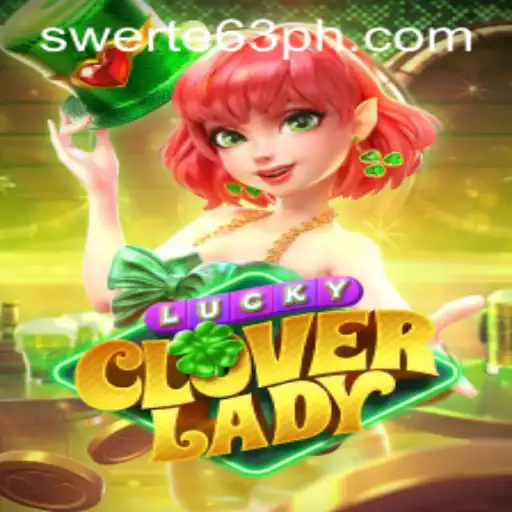 LuckyCloverLady - Unleashing the Magic in Swerte63.COM's Latest Game