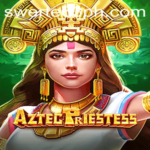 Explore the Mystical World of AztecPriestess: A Journey with Swerte63.COM