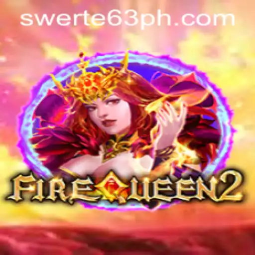 Discover the Thrilling World of FireQueen2 and Swerte63.COM