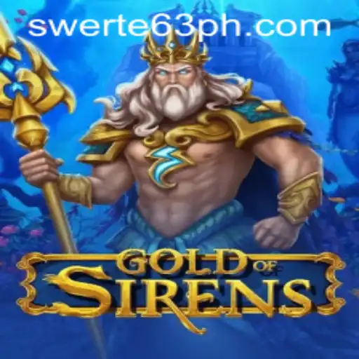Unveiling the Exciting World of GoldofSirens: A Comprehensive Guide